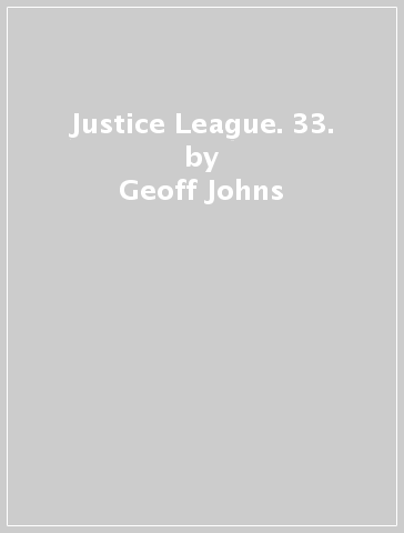 Justice League. 33. - Geoff Johns