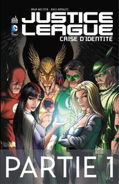 Justice League - Crise d identité - Partie 1
