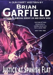 Justice at Spanish Flat (A Brian Garfield Western)
