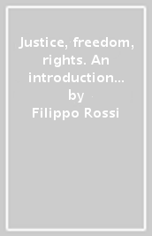 Justice, freedom, rights. An introduction to the history of human rights