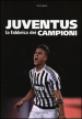 Juventus. La fabbrica dei campioni