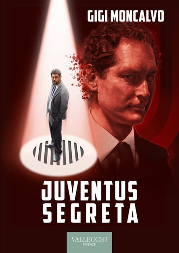 Juventus segreta - Luigi Moncalvo