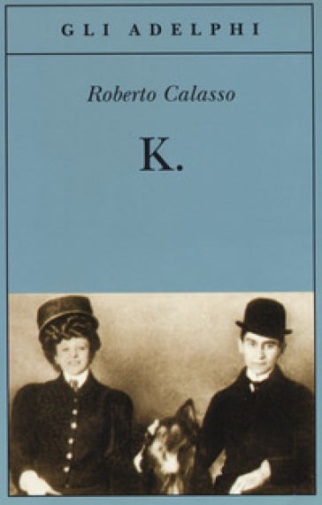 K. - Roberto Calasso