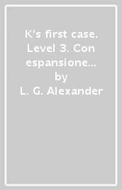 K s first case. Level 3. Con espansione online. Con CD-Audio