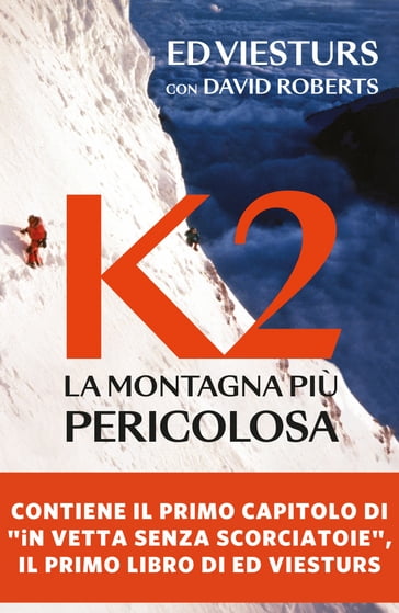 K2. La montagna più pericolosa - Ed Viesturs