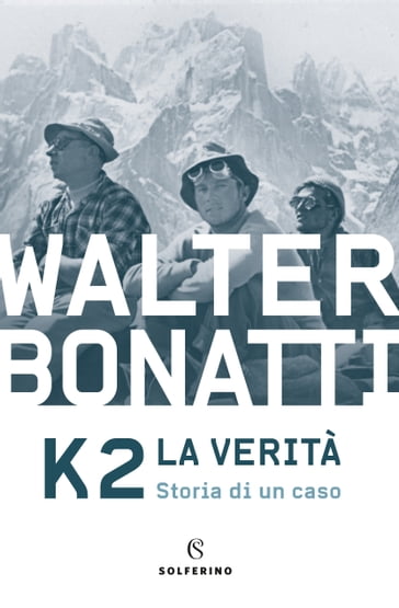 K2 la verità - Walter Bonatti