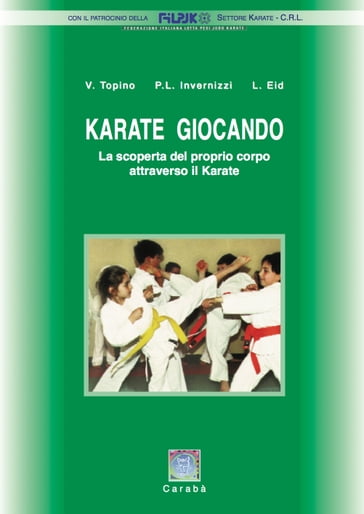 KARATE GIOCANDO - Luca Eid - Pietro Luigi Invernizzi - Valter Topino