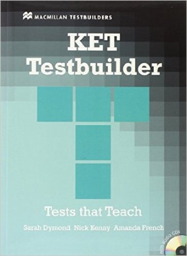 KET testbuilder. Student's book. without key. Per la Scuola media. Con espansione online - Sarah Dymond - Nick Kenny