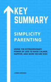 [KEY SUMMMARY] Simplicity Parenting