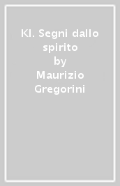 KI. Segni dallo spirito