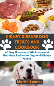 KIDNEY DISEASE DOG TREATS AND COOKBOOK