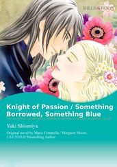 KNIGHT OF PASSION / SOMETHING BORROWED, SOMETHING BLUE