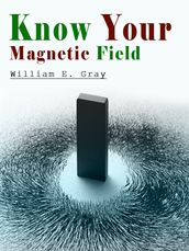 KNOW YOUR MAGNETIC FIELD