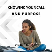 KNOWING YOUR CALL AND PURPOSE