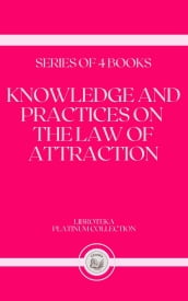 KNOWLEDGE AND PRACTICES ON THE LAW OF ATTRACTION
