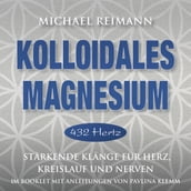 KOLLOIDALES MAGNESIUM [432 Hertz]