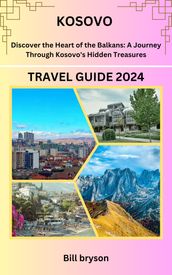 KOSOVO TRAVEL GUIDE 2024