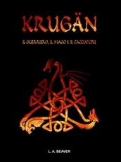 KRUGÄN - Il guerriero, il mago e il cacciatore