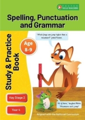 KS2 Spelling, Grammar & Punctuation Study and Practice Book for Ages 8-9 (Year 4) Perfect for learning at home or use in the classroom