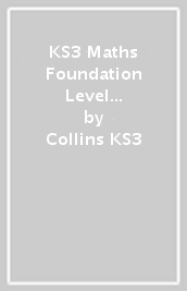 KS3 Maths Foundation Level All-in-One Complete Revision and Practice