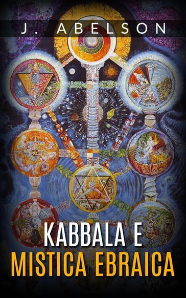 Kabbala e mistica ebraica - J. Abelson