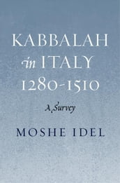 Kabbalah in Italy, 1280-1510: A Survey