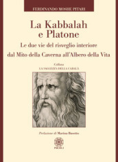 La Kabbalah e Platone. Le due vie del risveglio interiore dal Mito della caverna all