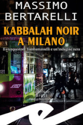 Kabbalah noir a Milano. Il vicequestore Tombamasselli e un