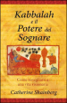 Kabbalah e il potere del sognare. Come risvegliarsi a una vita visionaria