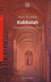 Kabbalah. Il segreto, lo scandalo e l anima