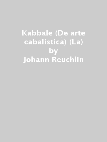 Kabbale (De arte cabalistica) (La) - Johann Reuchlin