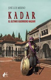 Kadar, el último guerrero nazarí