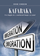 Kafaraka. Un viaggio in 3 continenti lungo 150 anni