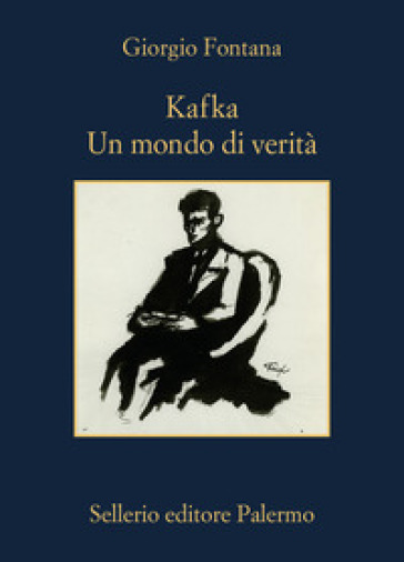 Kafka. Un mondo di verità - Giorgio Fontana