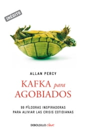 Kafka para agobiados (Genios para la vida cotidiana)