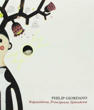Kaguyahime, principessa splendente - Philip Giordano