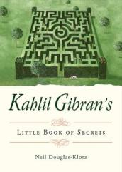Kahlil Gibran s Little Book of Secrets