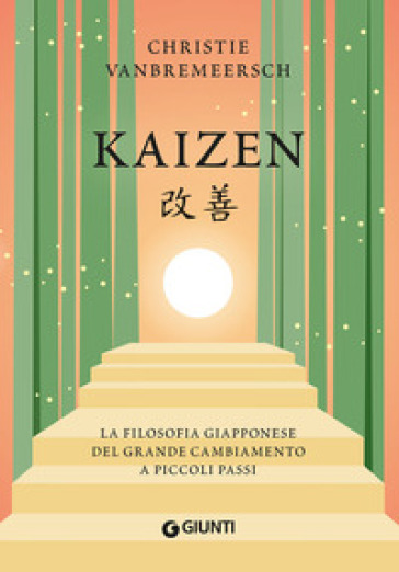 Kaizen. La filosofia giapponese del grande cambiamento a piccoli passi - Christie Vanbremeersch