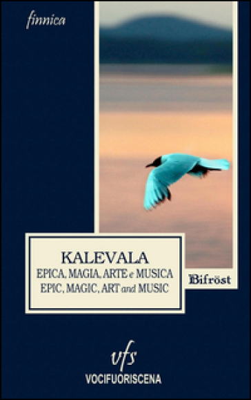 Kalevala. Epica, magia, arte e musica