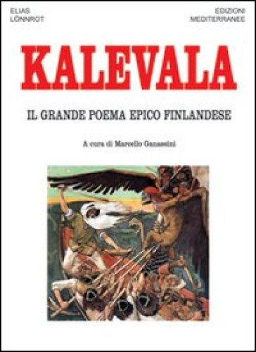 Kalevala. Il grande poema epico finlandese - Elias Lonnrot