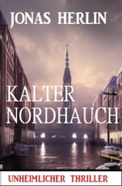 Kalter Nordhauch: Unheimlicher Thriller