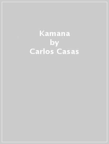 Kamana - Carlos Casas