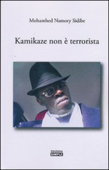 Kamikaze non è terrorista - Sidibe M. Namory