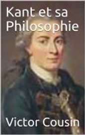 Kant et sa Philosophie