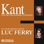 Kant. L oeuvre philosophique expliquée