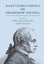 Kant s Early Critics on Freedom of the Will