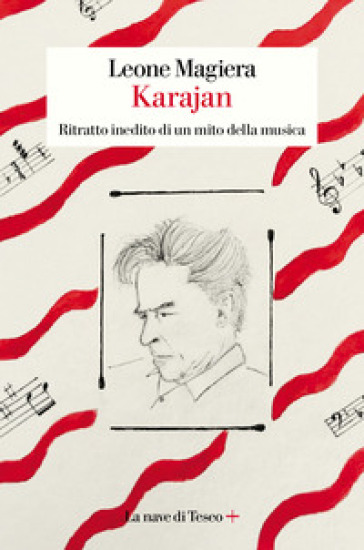 Karajan. Ritratto inedito di un mito della musica - Leone Magiera