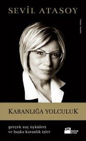 Karanla Yolculuk (Gerçek Suç Öyküleri ve Baka Karanlk ler)