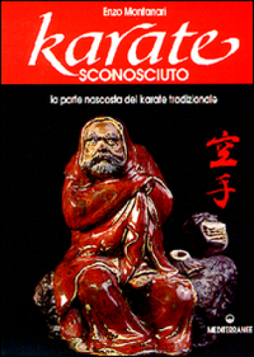 Karatè sconosciuto - Enzo Montanari