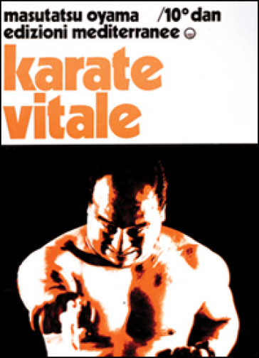 Karate vitale - Masutatsu Oyama
